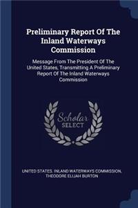 Preliminary Report Of The Inland Waterways Commission