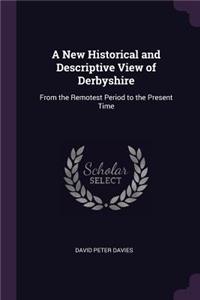 A New Historical and Descriptive View of Derbyshire