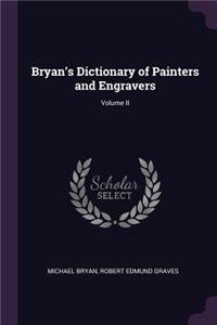 Bryan's Dictionary of Painters and Engravers; Volume II