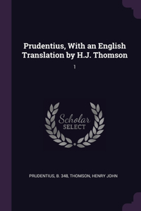 Prudentius, With an English Translation by H.J. Thomson