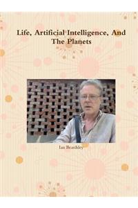 Life, Artificial Intelligence, And The Planets