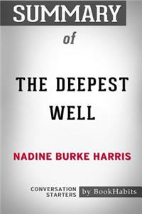 Summary of The Deepest Well by Nadine Burke Harris