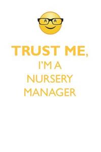 Trust Me, I'm a Nursery Manager Affirmations Workbook Positive Affirmations Workbook. Includes: Mentoring Questions, Guidance, Supporting You.