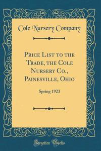 Price List to the Trade, the Cole Nursery Co., Painesville, Ohio