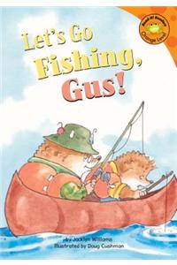 Let's Go Fishing, Gus!