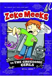 Zeke Meeks Vs the Gruesome Girls