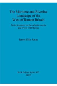 Maritime and Riverine Landscape of the West of Roman Britain