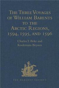 Three Voyages of William Barents to the Arctic Regions, 1594, 1595, and 1596, by Gerrit de Veer