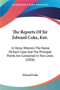 Reports Of Sir Edward Coke, Knt.