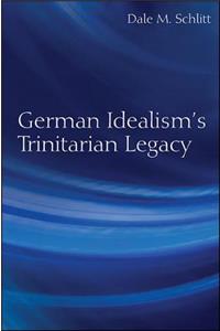 German Idealism's Trinitarian Legacy