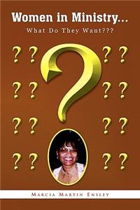 Women in Ministry... What Do They Want