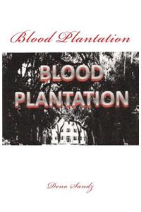 Blood Plantation