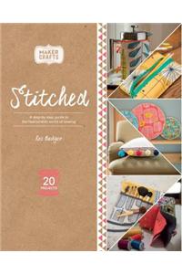 Stitched: A Step-By-Step Guide to the Fashionable World of Sewing