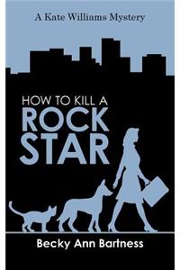 How to Kill a Rock Star