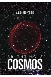 Bright Hole Cosmos