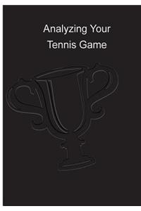 Analyzing Your Tennis Game