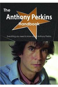 The Anthony Perkins Handbook - Everything You Need to Know about Anthony Perkins