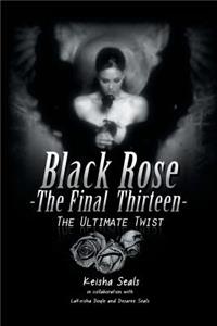 Black Rose- The Final Thirteen