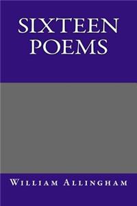 Sixteen Poems