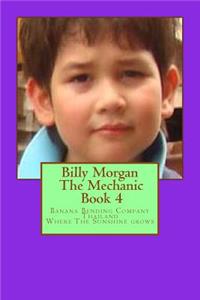 Billy Morgan the Mechanic Book 4