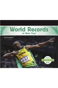 World Records to Wow You!