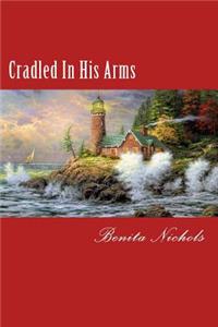 Cradled In His Arms