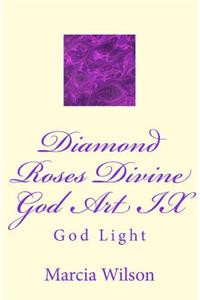Diamond Roses Divine God Art IX