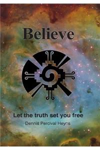 Believe - Let the truth set you free