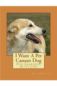 I Want A Pet Canaan Dog