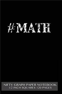 #MATH Nifty Graph Paper Notebook 1/2 inch squares 120 pages
