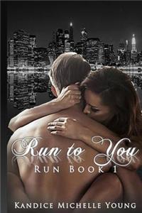 Run to You
