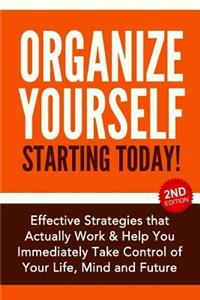 Organize Yourself Starting Today!