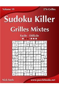 Sudoku Killer Grilles Mixtes - Facile À Difficile - Volume 19 - 276 Grilles