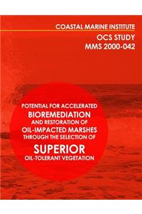 Potential for Accelerated Bioremediation and Restoration of Oil-Impacted Marshes through the Selection of Superior Oil-Tolerant Vegetation