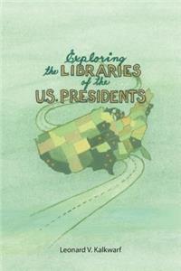 Exploring the Libraries of the U.S. PRESIDENTS