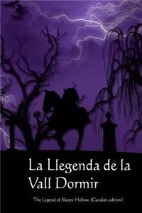 La Llegenda de La Vall Dormir: The Legend of Sleepy Hollow (Catalan Edition)