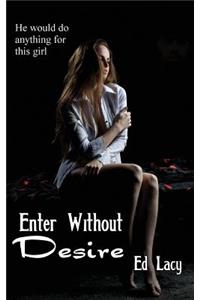 Enter Without Desire