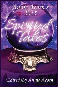 Annie Acorn's 2015 Spirited Tales