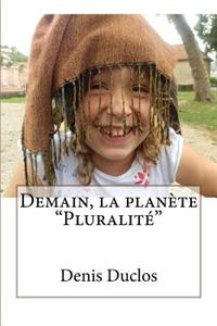 Demain, La PlanÃ¨te PluralitÃ©