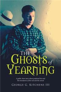 Ghosts of Yearning