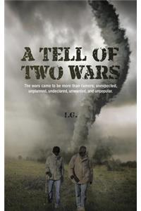 A Tell of Two Wars