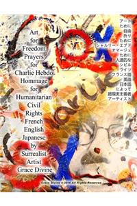 Art for Freedom Prayers for Charlie Hebdo Hommage for Humanitarian Civil Rights French English Japanese by Surrealist Artist Grace Divine
