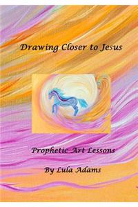 Drawing Closer to Jesus