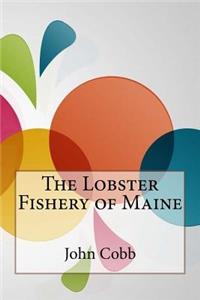 The Lobster Fishery of Maine