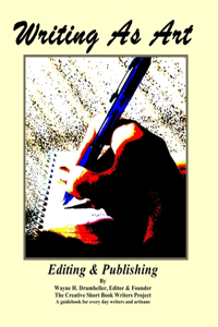 Writing As Art, Editing & Publishing