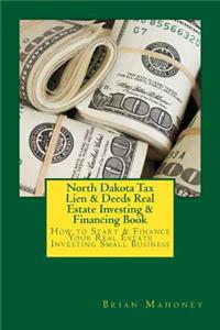 North Dakota Tax Lien & Deeds Real Estate Investing & Financing Book