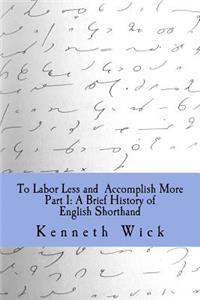 To Labor Less and Accomplish More Part 1