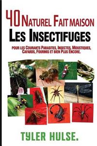 Maison répulsifs: 40 naturels maison insectifuges pour moustiques, fourmis, mouches, cafards et parasites courants: En plein air, fourmis, cafards, mouches, moustique