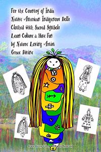 For the Country of India Native American Indigenous Dolls Clothed with Sacred Symbols Learn Culture & Have Fun by Nature Loving Artist Grace Divine