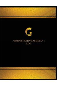 Administrative Assistant Log (Log Book, Journal - 125 pgs, 8.5 X 11 inches)